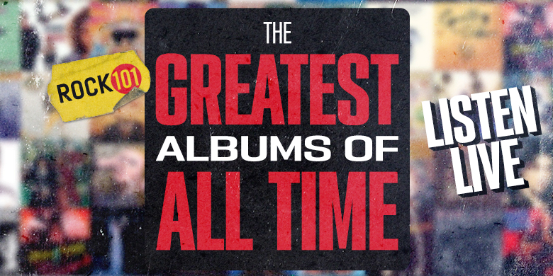 rock-101-rock-101-s-greatest-albums-of-all-time