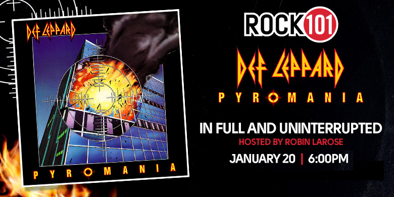 Rock 101 | 'Pyromania' Def Leppard Album Celebration
