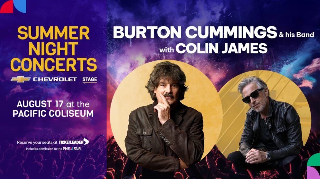 WIN Premium Tickets To See Burton Cummings & Colin James at the PNE