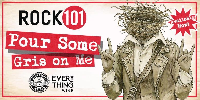 AVAILABLE NOW | Rock 101’s “Pour Some Gris on Me”